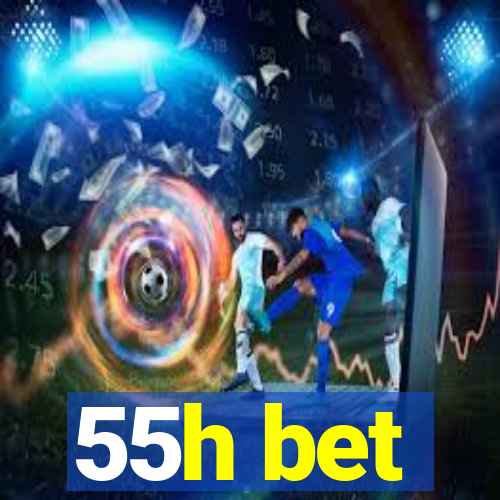 55h bet